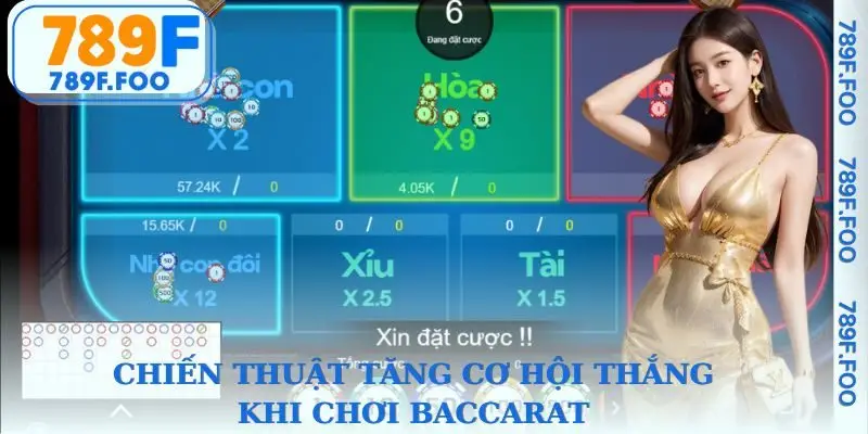 Giới thiệu 3 chiến thuật chơi Baccarat 789F dễ ăn được kiểm chứng
