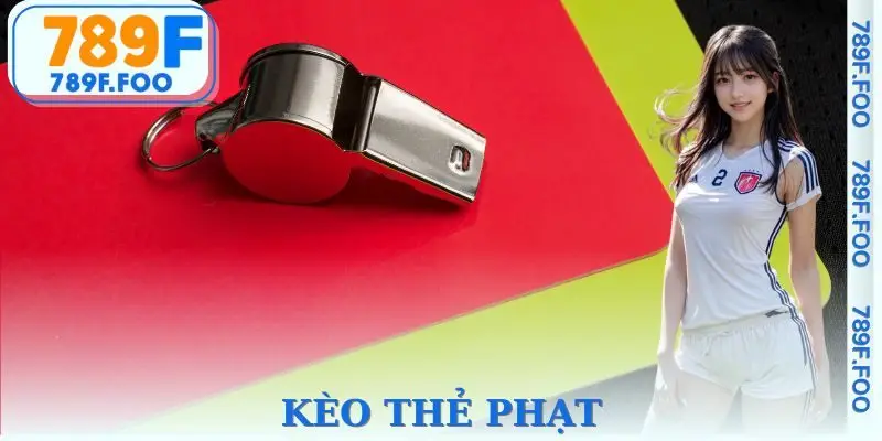 Kèo Thẻ Phạt