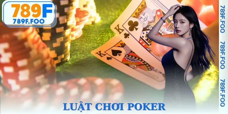 Luật Chơi Poker