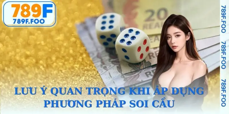 Lưu ý khi sử dụng các cách soi cầu xổ số miền nam